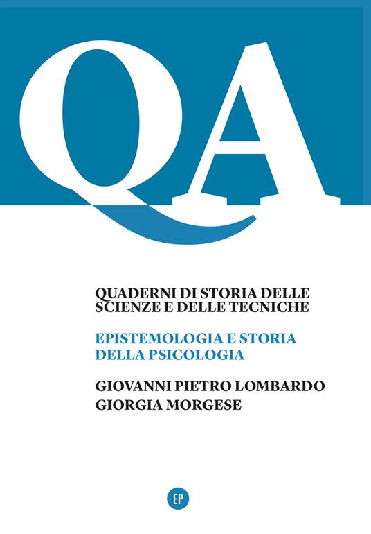 Epistemologia e storia della psicologia - Giovanni Pietro Lombardo,Giorgia Morgese - copertina