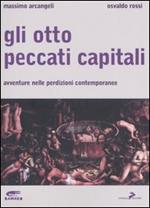 Gli otto peccati capitali. Avventure nelle perdizioni contemporanee