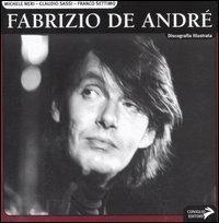 Fabrizio De André. Ediz. illustrata - Michele Neri,Claudio Sassi,Franco Settimo - copertina