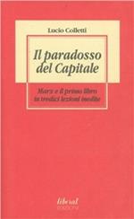 Il paradosso del Capitale. Marx e il primo libro in tredici lezioni inedite