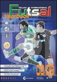 Futsal yearbook italian and international 08/09 - Gabriele Congiu,William Porcheddu,Marco Calabretta - copertina