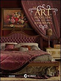 The art of modelling and rendering. Con DVD - copertina