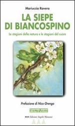 La siepe di biancospino. Le stagioni della natura e le stagioni del cuore