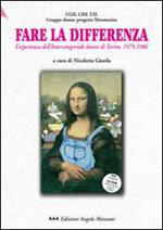 Fare la differenza. L'esperienza dell'Intercategoriale donne di Torino (1975-1986). Con DVD. Con CD-ROM