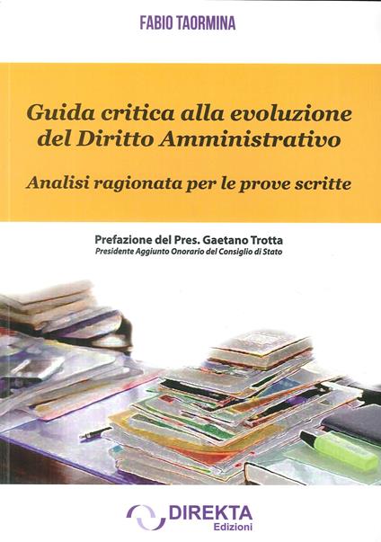Guida critica alla evoluzione del diritto amministrativo. Analisi ragionata per le prove scritte - Fabio Taormina - copertina
