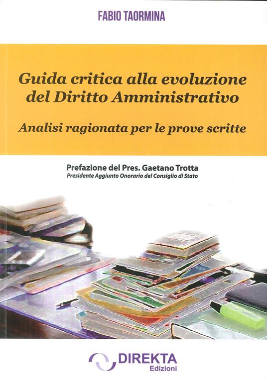 Guida critica alla evoluzione del diritto amministrativo. Analisi ragionata per le prove scritte - Fabio Taormina - copertina
