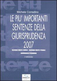 Le più importanti sentenze della giurisprudenza 2007 - Michele Corradino - copertina