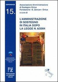 L' amministrazione di sostegno in Italia dopo la legge n. 6/2004 - copertina