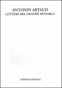Lettere del grande monarca - Antonin Artaud - copertina