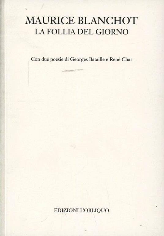 La follia del giorno. Con due poesie di Georges Bataille e René Char - Maurice Blanchot - copertina