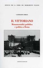 Il Vittoriano. Monumentalità pubblica e politica a Roma