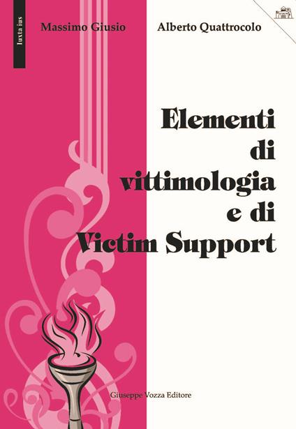 Elementi di vittimologia e di Victim Support - Massimo Giusio,Alberto Quattrocolo - copertina