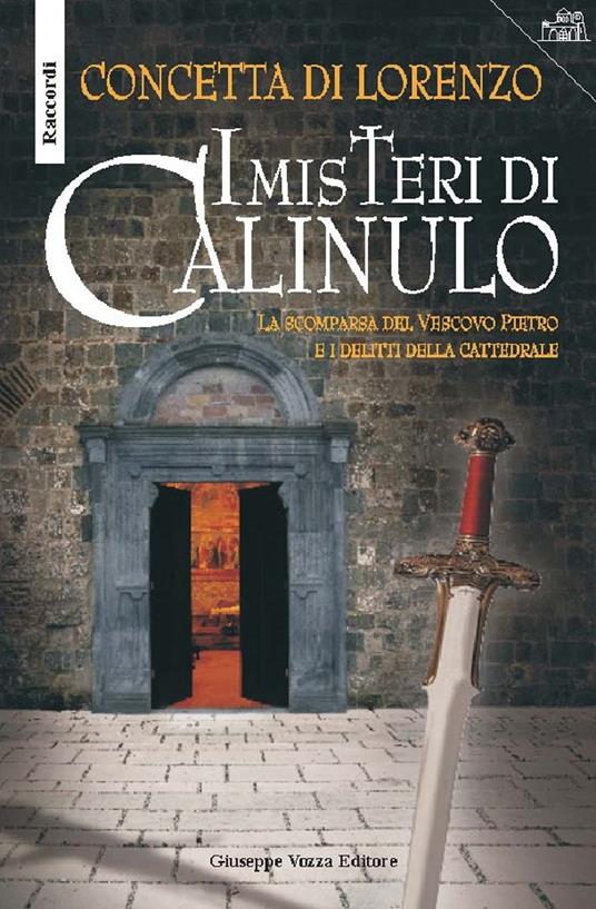 I misteri di Calinulo. La scomparsa del vescovo Pietro e i delitti della cattedrale - Concetta Di Lorenzo - copertina