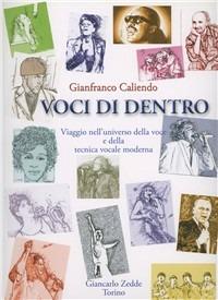 Voci di dentro. Viaggio nell'universo della voce e della tecnica vocale moderna. Con CD Audio - Gianfranco Caliendo - copertina