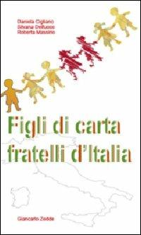 Figli di carta. Fratelli d'Italia - Daniela Cigliano,Silvana Delfuoco,Roberta Massirio - copertina