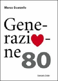 Generazione Ottanta - Marco Scarzello - copertina
