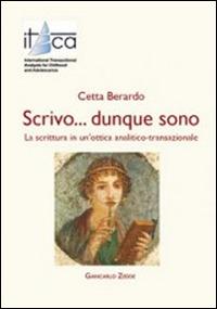 Scrivo... dunque sono. La scrittura in un'ottica analitico-transazionale - Cetta Berardo - copertina