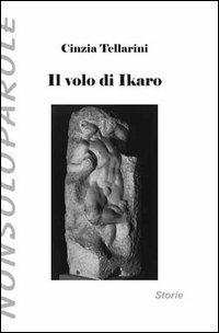 Il volo di Ikaro - Cinzia Tellarini - copertina