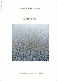 Dieci ore - Jorge Fragoso - copertina