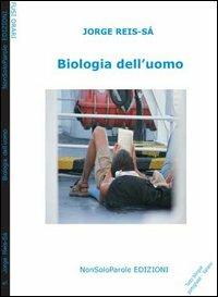 Biologia dell'uomo - Jorge Reis-Sà - copertina
