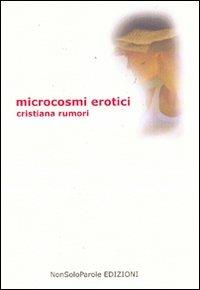 Microcosmi erotici - Cristiana Rumori - copertina