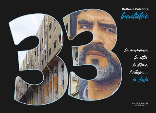 Trentatré. La memoria, la città, le storie, l'attesa… la festa - Raffaele Calafiore - copertina