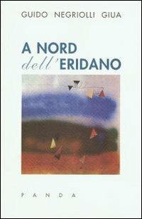 A nord dell'Eridano - Guido Negriolli Giua - copertina