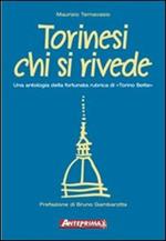 Torinesi chi si rivede. Una antologia della fortunata rubrica di «Torino sette»