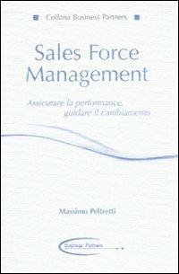 Sales force management. Associare la performance, guidare il cambiamento - Massimo Peltretti - copertina