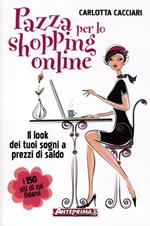 Pazza per lo shopping online. Il look dei tuoi sogni a prezzi di saldo