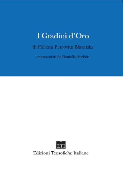 I gradini d'oro di Helena Petrovna Blavatsky - Danielle Audoin - copertina