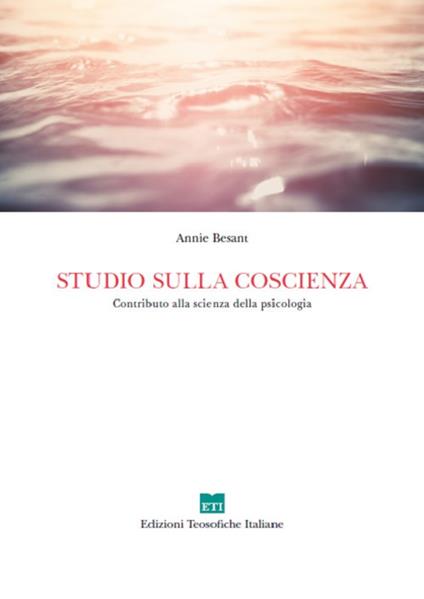 Studio sulla coscienza. Contributo alla scienza della psicologia - Annie Besant - copertina