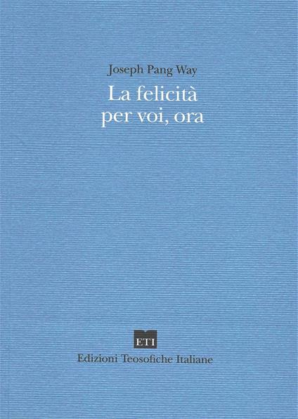 La felicità per voi, ora - Joseph P. Way - copertina