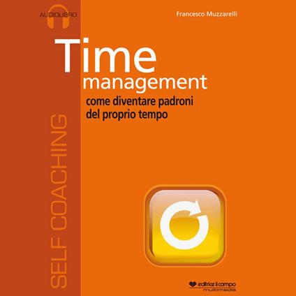 Time management. Audiolibro. CD Audio formato MP3 - Francesco Muzzarelli - copertina
