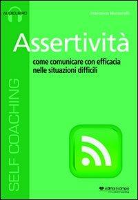 Assertività. Come comunicare con efficacia nelle situazioni difficili. Audiolibro. Cd Audio formato MP3 - Francesco Muzzarelli - copertina