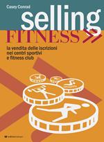 Selling fitness. Vendita delle iscrizioni nei centri sportivi e fitness club