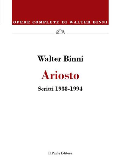 Ariosto. Scritti (1938-1994) - Walter Binni - copertina