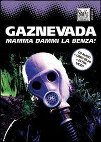 Gaznevada. Mamma dammi la benza! Con CD Audio - copertina