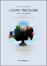 L' olmo tricolore. I mille a San Lorenzo - Carmelo Bagnato - copertina