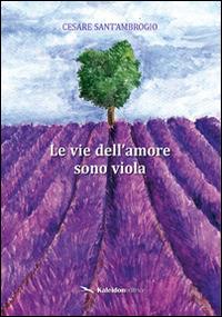 Le vie dell'amore sono viola - Cesare Sant'Ambrogio - copertina