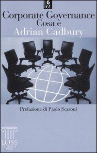 Corporate governance. Cosa è - Adrian Cadbury - copertina