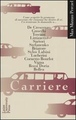 Carriere. Come scoprire la promessa di successo che ognuno ha dentro di sé. Un trentenne lo domanda a...