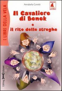 Il cavaliere di Benek e il rito delle streghe - Annabella Canetti - copertina