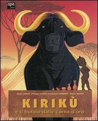 Kirikù e il bufalo dalle corna d'oro - Michel Ocelot,Philippe Andrieu - copertina
