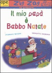 Il mio papà è Babbo Natale - Stéphanie Brisson,Charlotte Roederer - copertina