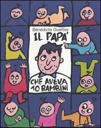 Il papà che aveva 10 bambini - Bénédicte Guettier - copertina