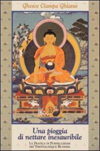 Una pioggia di nettare inesauribile. La pratica di purificazione dei 35 Buddha - Ciampa Gyatso (Geshe) - copertina