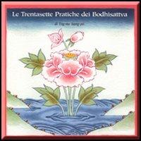 Le trentasette pratiche del bodhisattva - Tog-me Sang-po - copertina