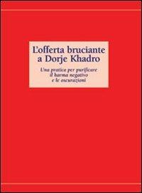 L' offerta bruciante a Dorje Kadro. Una patica per purificare il karma negativo e le oscurazioni. Sahana - copertina