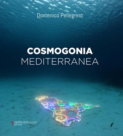Cosmogonia mediterranea. Ediz. italiana e inglese - Domenico Pellegrino - copertina